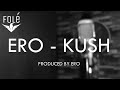 Ero KUSH Prod By ERO