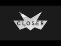 CLOSER - JUNE 30th 