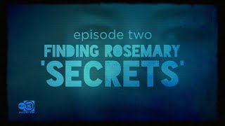 FINDING ROSEMARY EPISODE 2: &#39;SECRETS&#39; | TRUE CRIME DOCUMENTARY SERIES