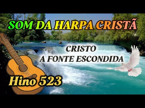 Cristo, a Fonte Escondida 💧 | Harpa Cristã 523 | Hino Devocional de Vida e Graça