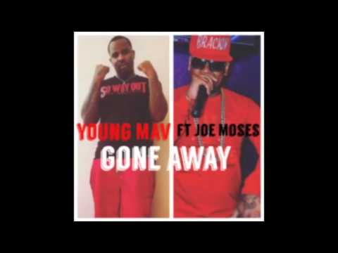 Young Mav ft. Joe Moses (Gone Away)