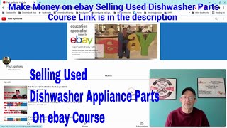 Introduction to Selling Used Dishwasher Appliance Parts On ebay Course