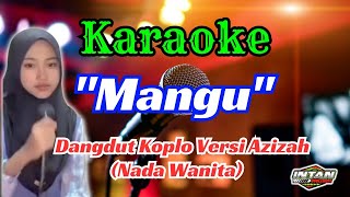 Download lagu MANGU KARAOKE DANGDUT SLOW VERSI AZIZAH || AUDIO JERNIH GLERR (NADA WANITA) mp3