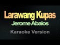 Larawang Kupas - Jerome Abalos (Karaoke Version)
