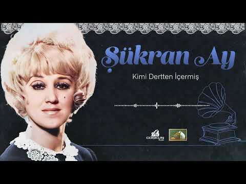 Şükran Ay - Kimi Dertten İçermiş (1971)