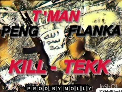 Peng X T' Man X Flanka - Kill-Tekk(Z-Tekk Diss)