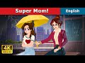 Super Mom Stories For Teenagers EnglishFairyTales
