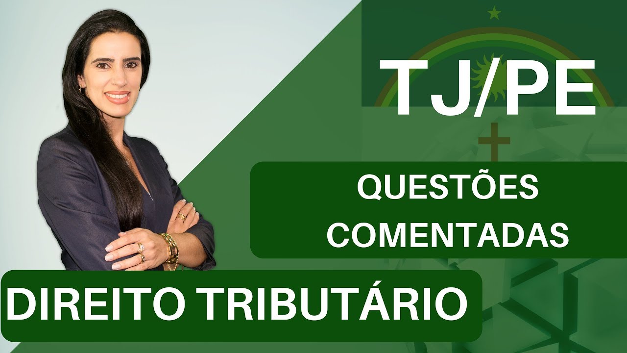Questões Comentadas - Direito Tributário TJ/ PE TRIBUNAL DE JUSTIÇA DE PERNAMBUCO