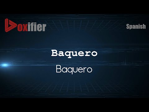 How to Pronounce Baquero (Baquero) in Spanish - Voxifier.com