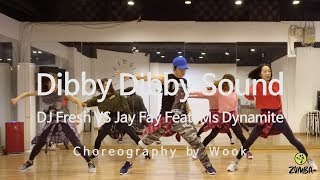 Dibby Dibby Sound - DJ Fresh VS Jay Fay / Dance Fitness Choreography /  ZIN™ /Wook&#39;s Zumba® Story