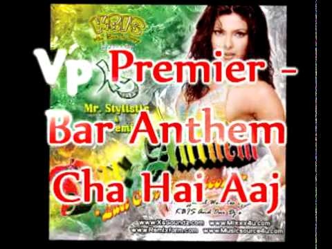 Vp Premier - Mukesh - Cha Hai Aaj Remix - Bar Anthem