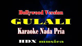 Download lagu GULALI - KARAOKE NADA PRIA COWOK || BOLLYWOOD VERSION mp3
