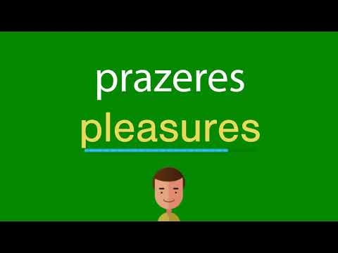 Como dizer prazeres em inglês