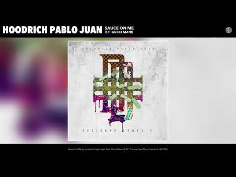 Hoodrich Pablo Juan - Sauce On Me (feat. Gucci Mane) (Audio)