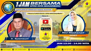 1 Jam bersama DPRD Kota Banjarbaru - Selasa, 24 Agustus 2021