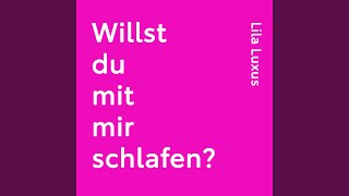 Willst du mit mir schlafen?
