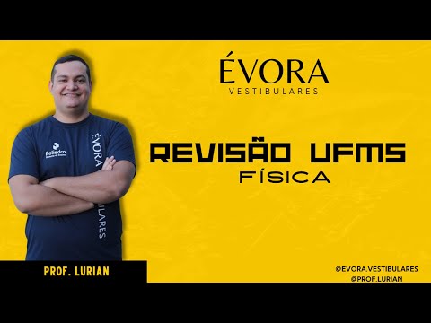 REVISÃO UFMS 2023 - FÍSICA