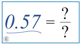 0.57 as a Fraction (simplified form)