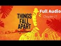 Things Fall Apart Part 2 Chapter 17 Full Audio