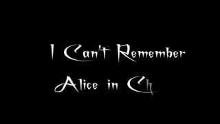 Alice in Chains - I Can&#39;t Remember - Lyrics
