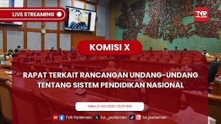 KOMISI X DPR RI - RAPAT TERKAIT RANCANGAN UNDANG-UNDANG TENTANG SISTEM PENDIDIKAN NASIONAL
