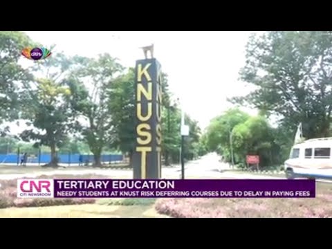 Some KNUST students at risk of deferment if they can't pay their fees | Citi Newsroom