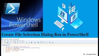 How To Create File Selection Dialog Box in PowerShell