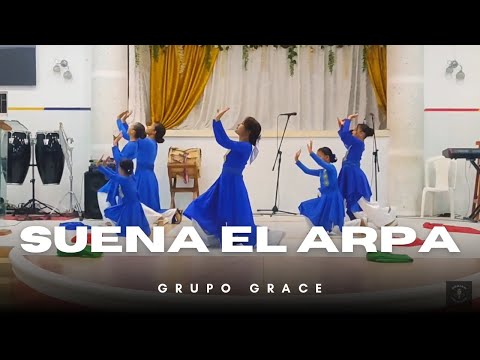 DANZA CRISTIANA - Suena el  Arpa (Grupo GRACE) @SHAJAH.