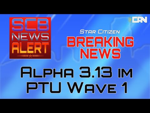 Star Citizen Alpha 3.13 ist im PTU Wave 1 | SCB News Alert [Deutsch/German]