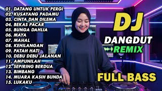 Download lagu DJ REMIX DANGDUT LAWAS FULL BASS || DJ DATANG UNTUK PERGI | DJ KUSAYANG PADAMU mp3 Download lagu DJ REMIX DANGDUT LAWAS FULL BASS || DJ DATANG UNTUK PERGI | DJ KUSAYANG PADAMU mp3