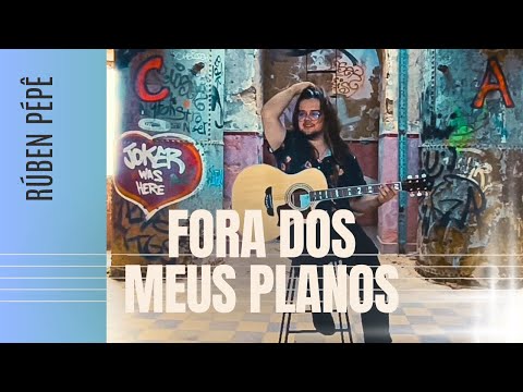 Fora Dos Meus Planos - Rúben Pépê