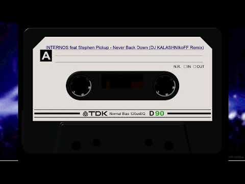 INTERNOS feat Stephen Pickup - Never Back Down (DJ KALASHNIkoFF Remix)