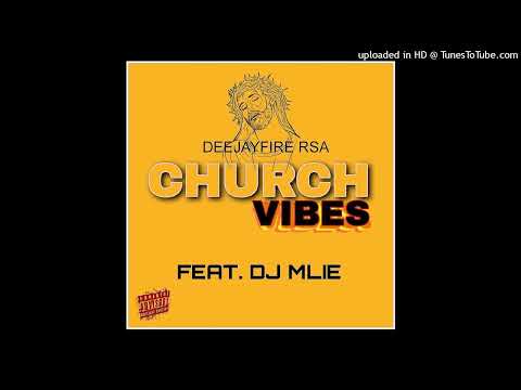 DeejayFire RSA feat Dj Mlie - Church Vibes
