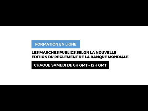 Les Marchés Publics selon la nouvelle édition du règlement de la Banque Mondiale
