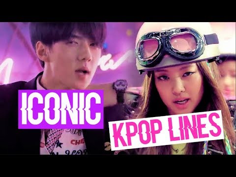 THE MOST ICONIC KPOP LINES (BTS, EXO, BLACKPINK, BIGBANG, SNSD, TWICE AND MORE...)