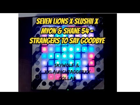 Seven Lions x Slushii x Myon & Shane 54 - Strangers To Say Goodbye