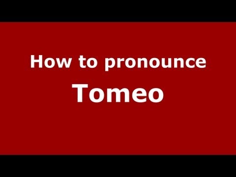 How to Pronounce Tomeo - PronounceNames.com