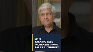 WHY TALKING LESS INCREASES YOUR SALES AUTHORITY