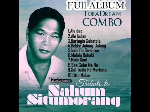 Toba Dream Combo Full Album  - Lagu Batak  Paling Enak di Dengar||Tribute To Nahum Situmorang