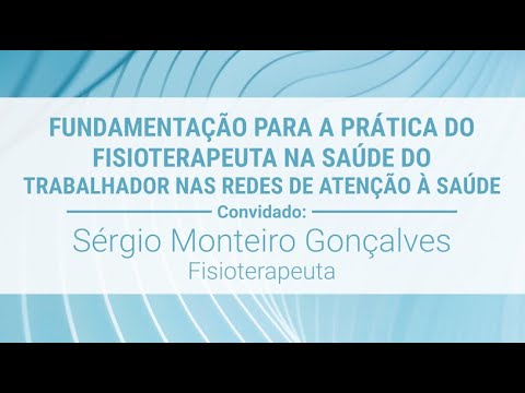 1 | Fundamentação para a prática do fisioterapeuta na saúde do trabalhador nas redes de atenção