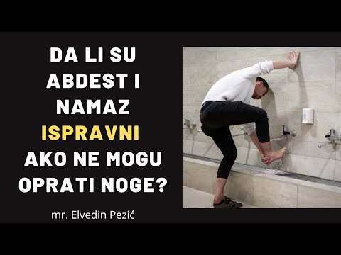 Da li su abdest i namaz ispravni ako ne mogu oprati noge? - mr. Elvedin Pezić