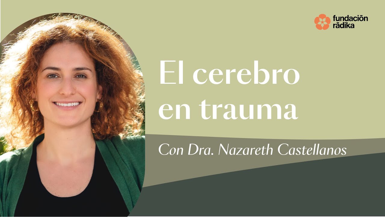 El cerebro en trauma con Nazareth Castellanos
