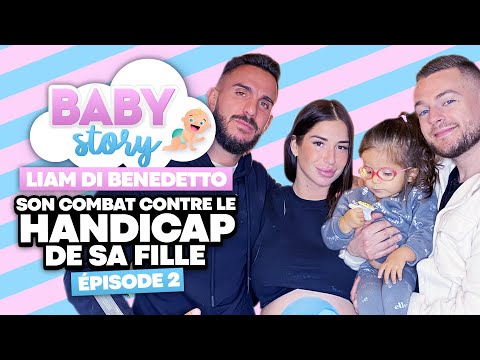 BABY STORY (EPISODE 2): LIAM DI BENEDETTO, HIS FIGHT FOR HIS DAUGHTER