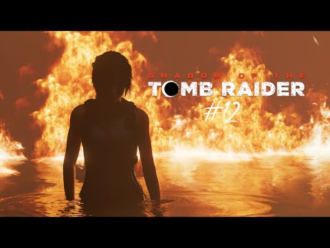 BAPTISM OF FIRE - Shadow of the Tomb Raider #12
