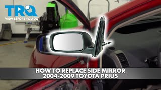 How to Replace Side Mirrors 2004-2009 Toyota Prius