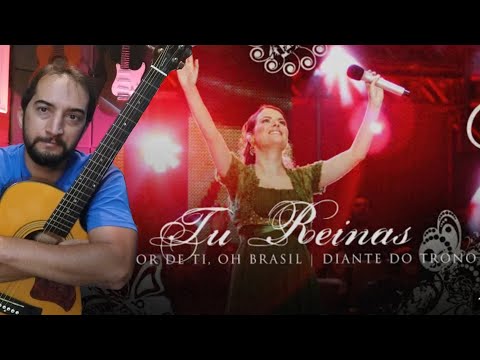 Tu Reinas - Diante do Trono