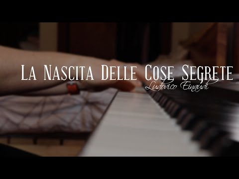 La Nascita Delle Cose Segrete - Ludovico Einaudi