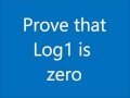 Log1 is zero(0) Prove that