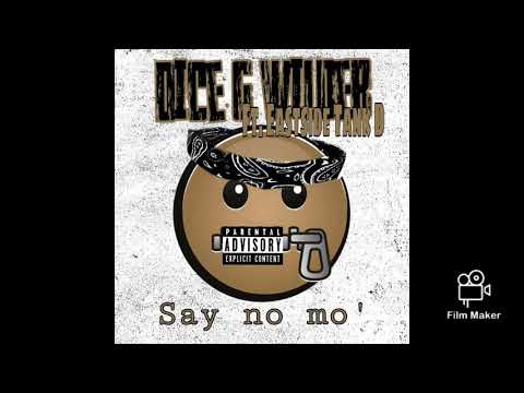 Dice G Wilder ft. Eastside Tank D - Say no mo'