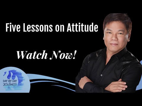Pastor Ed Lapiz - Five Lessons on Attitude  /  Official YouTube Channel 2023